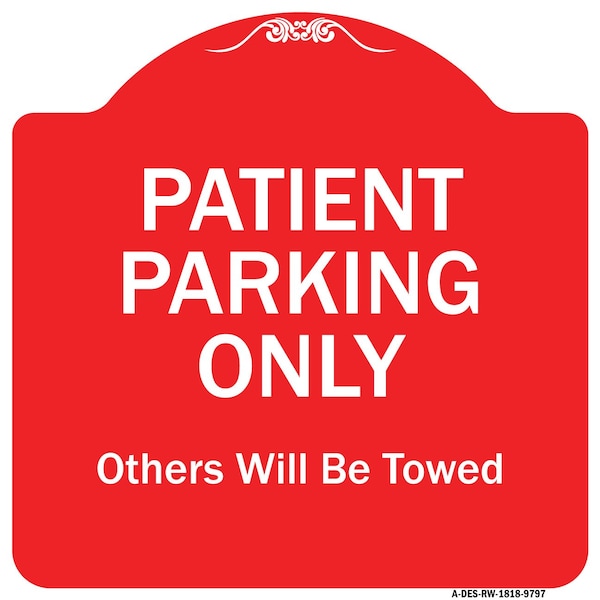 Signmission Patient Parking Others Will Towed Heavy-Gauge Aluminum Architectural Sign, 18" x 18", RW-1818-9797 A-DES-RW-1818-9797 - main